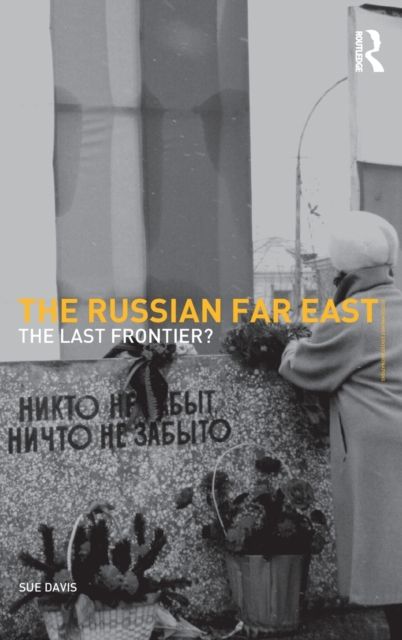 The Russian Far East : The Last Frontier?