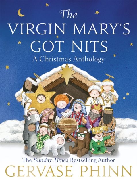 The Virgin Mary's Got Nits : A Christmas Anthology