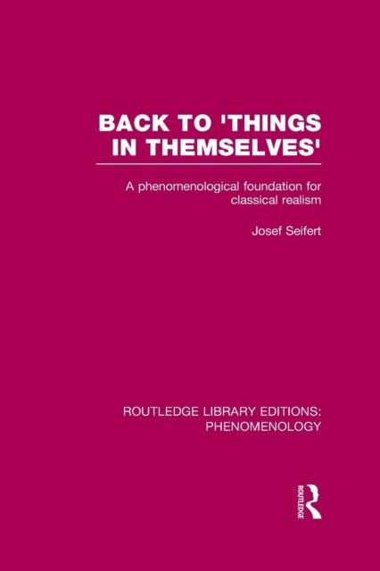Back to 'Things in Themselves' : A Phenomenological Foundation for Classical Realism