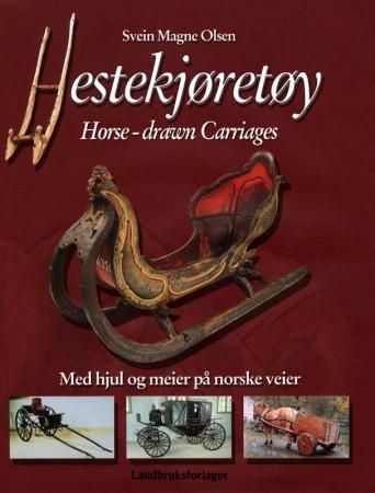 Hestekjøretøy : med hjul og meier på norske veier