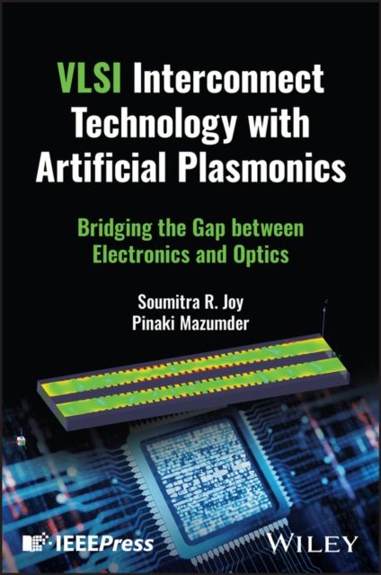 VLSI Interconnect Technology with Artificial Plasmonics : Bridging the Gap between Electronics and Optics