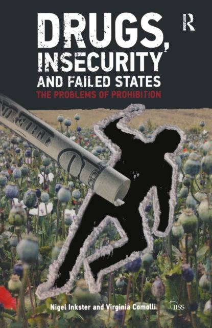 Drugs, Insecurity and Failed States