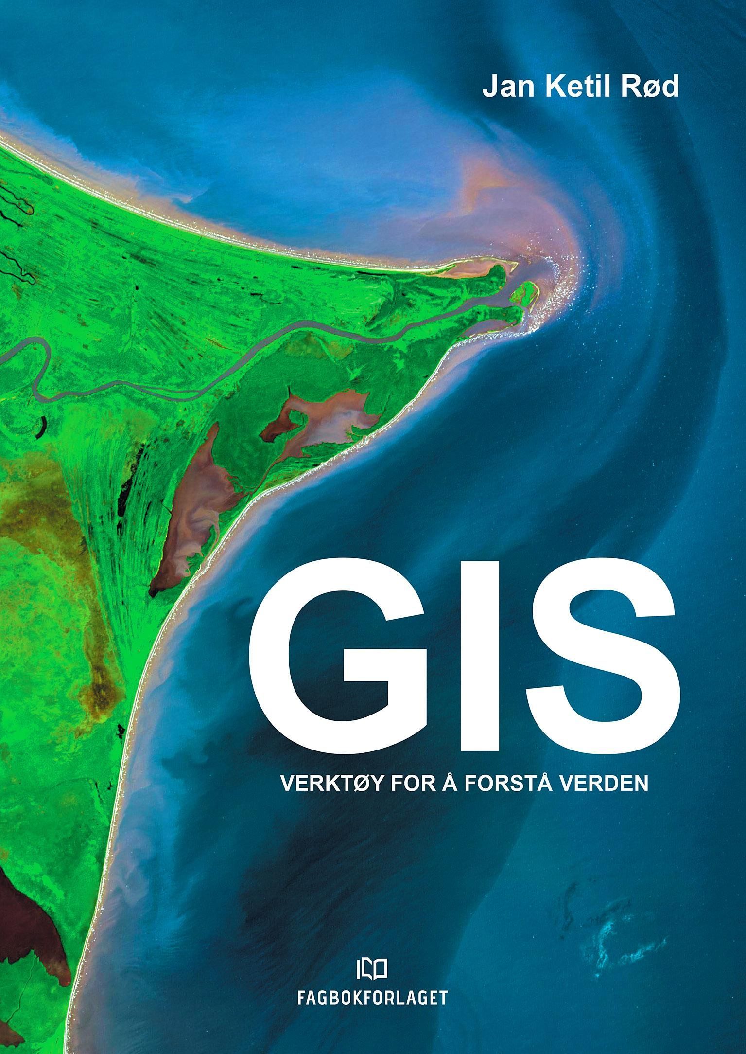 GIS : verktøy for å forstå verden
