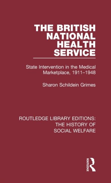 The British National Health Service : State Intervention in the Medical Marketplace, 1911-1948