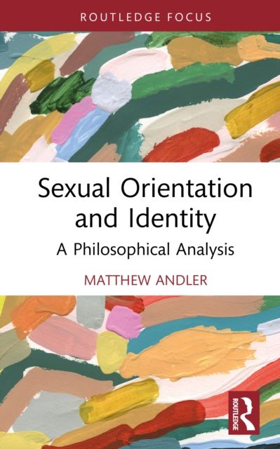Sexual Orientation and Identity : A Philosophical Analysis