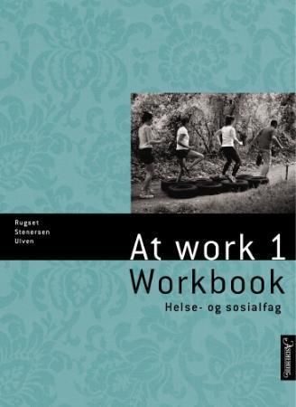 At work 1 : workbook : helse- og sosialfag