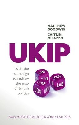 UKIP : Inside the Campaign to Redraw the Map of British Politics
