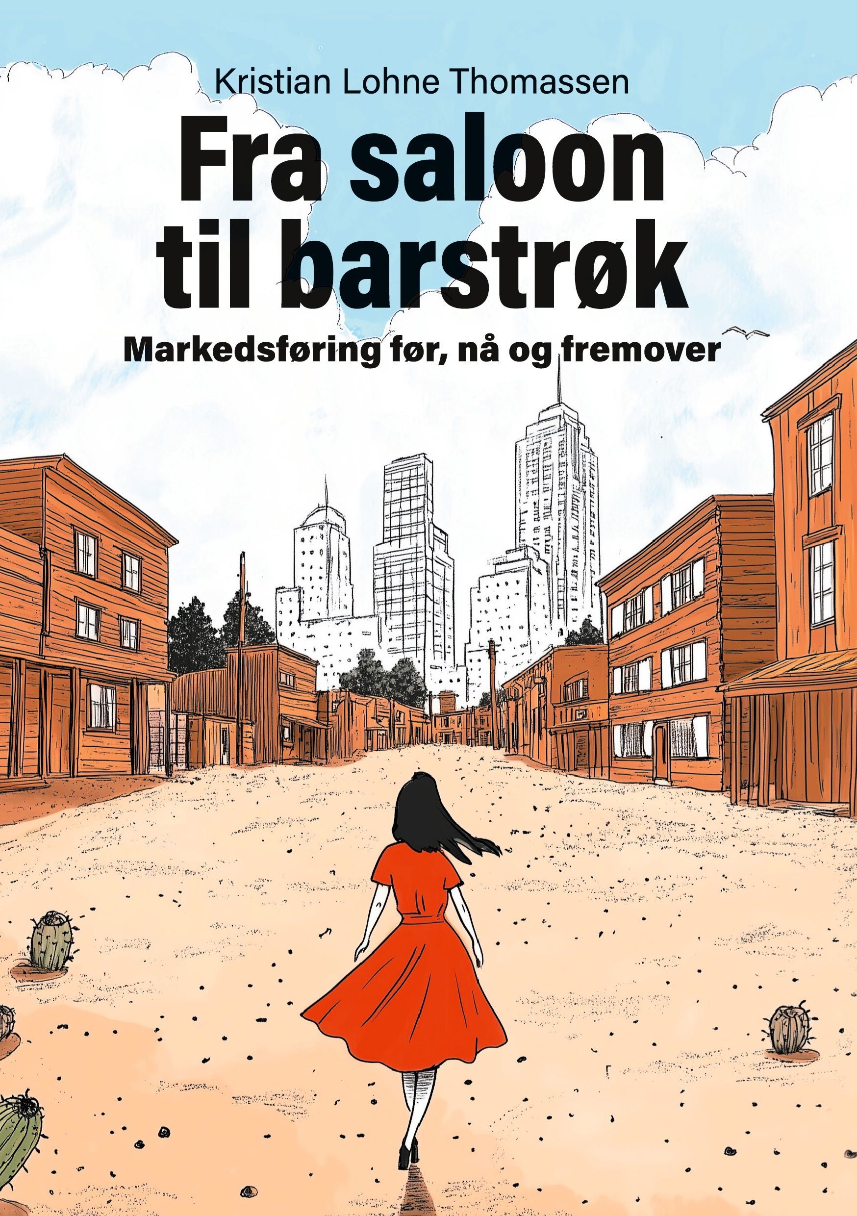 Fra saloon til barstrøk : markedsføring før, nå og fremover