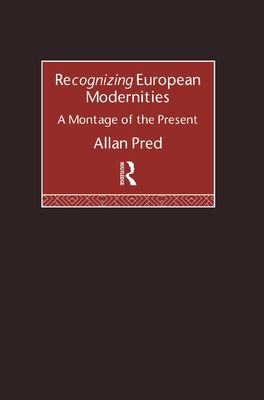 Recognising European Modernities : A Montage of the Present