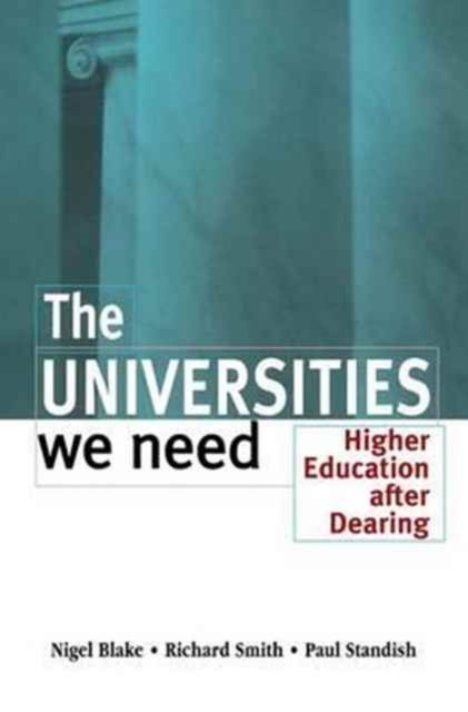 The Universities We Need : Higher Education After Dearing