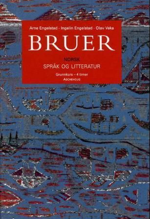 Bruer : norsk språk og litteratur : grunnkurs - 4 timer