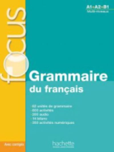 Focus - Grammaire du francais (A1-A2-B1) with audio and online