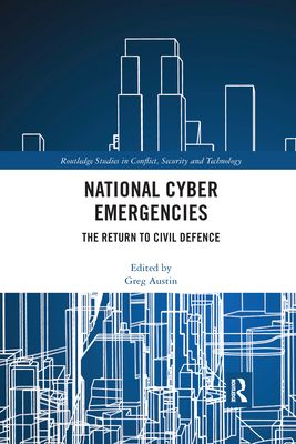 National Cyber Emergencies : The Return to Civil Defence