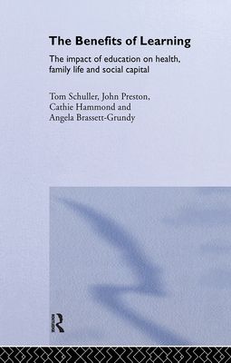 The Benefits of Learning : The Impact of Education on Health, Family Life and Social Capital