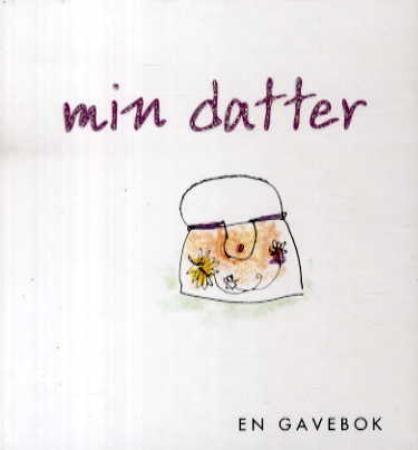 Min datter : en gavebok