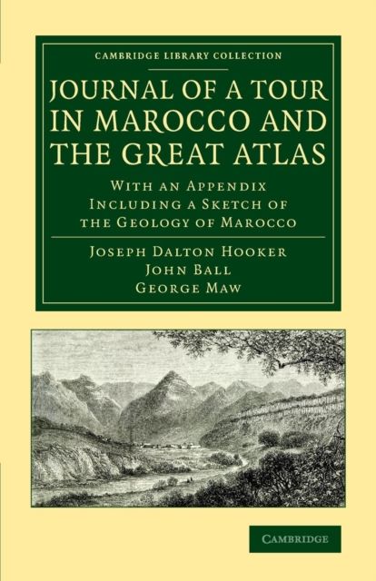 Journal of a Tour in Marocco and the Great Atlas : With an Appendix Including a Sketch of the Geology of Marocco