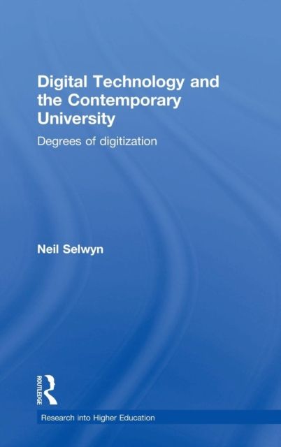 Digital Technology and the Contemporary University : Degrees of digitization