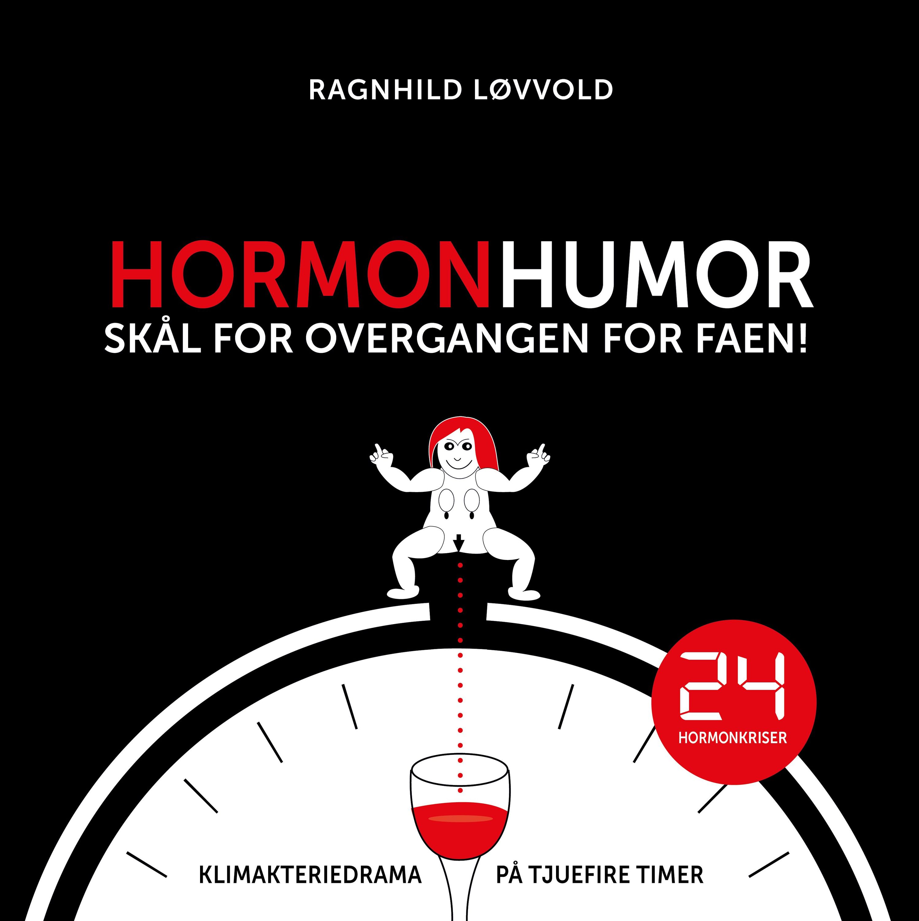 Hormonhumor : skål for overgangen for faen!