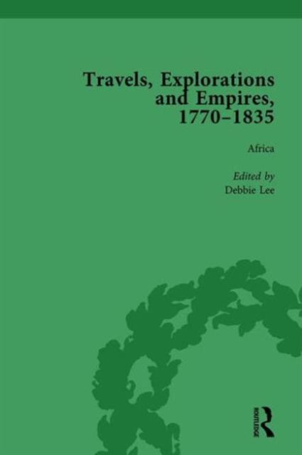 Travels, Explorations and Empires, 1770-1835, Part II vol 5 : Travel Writings on North America, the Far East, North and South Poles and the Middle East