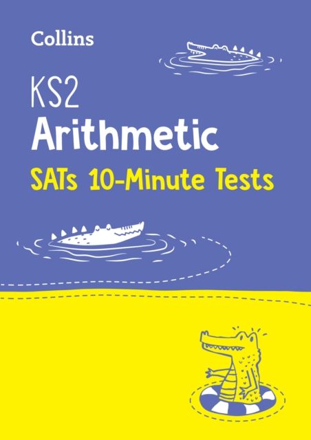 KS2 Maths Arithmetic SATs 10-Minute Tests : For the 2026 Tests