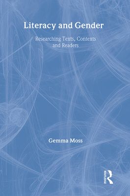 Literacy and Gender : Researching Texts, Contexts and Readers