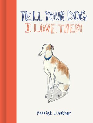 Tell Your Dog I Love Them