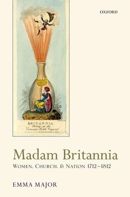 Madam Britannia : Women, Church, and Nation 1712-1812