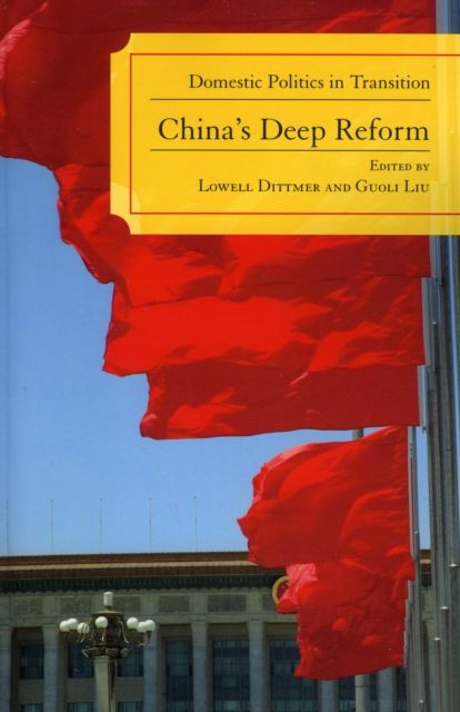 China's Deep Reform : Domestic Politics in Transition