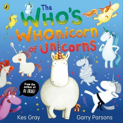 The Who's Whonicorn of Unicorns : from the author of Oi Frog!
