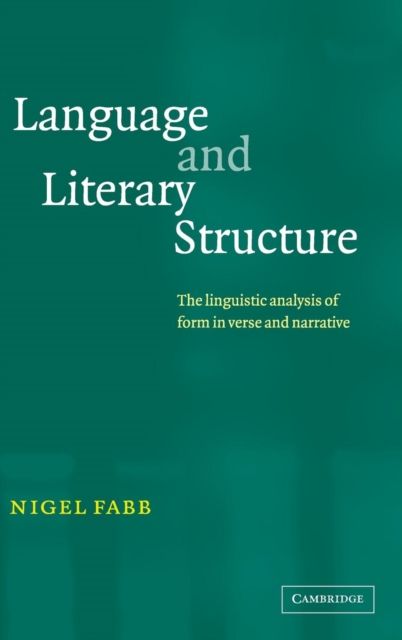 Language and Literary Structure : The Linguistic Analysis of Form in Verse and Narrative