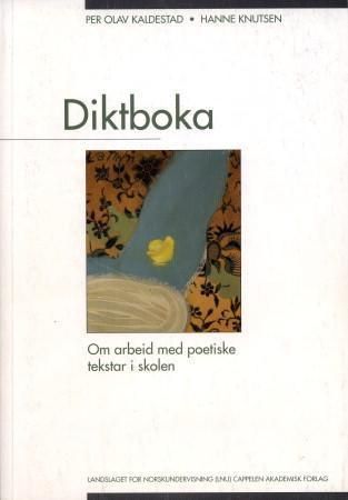 Diktboka : om arbeid med poetiske tekstar i skolen