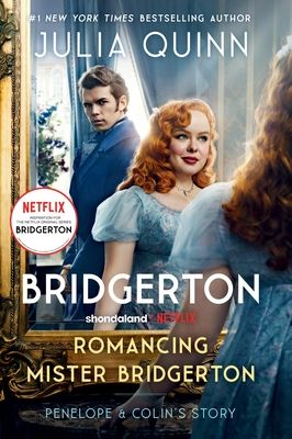 Romancing Mister Bridgerton [TV Tie-in] : Penelope & Colin's Story, The Inspiration for Bridgerton Season Three