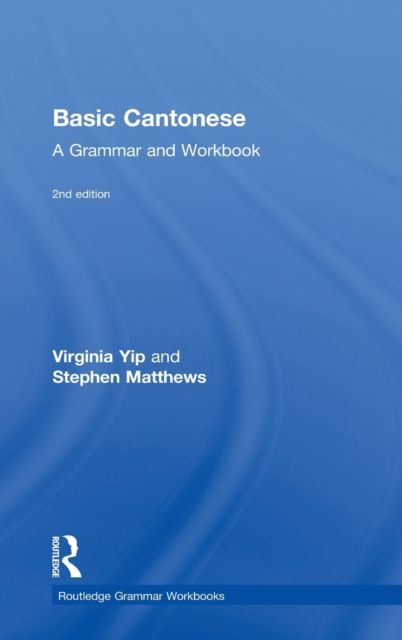 Basic Cantonese : A Grammar and Workbook