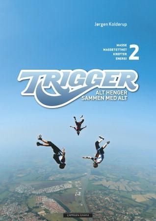Trigger 2 : alt henger sammen med alt : masse, massetetthet, krefter, energi