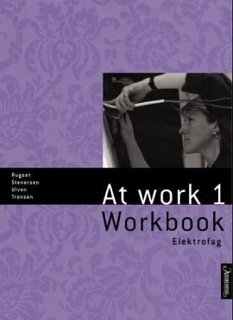 At work 1 : workbook : elektrofag