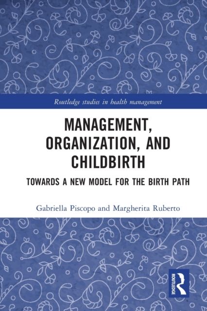 Management, Organization, and Childbirth : Towards a New Model for the Birth Path