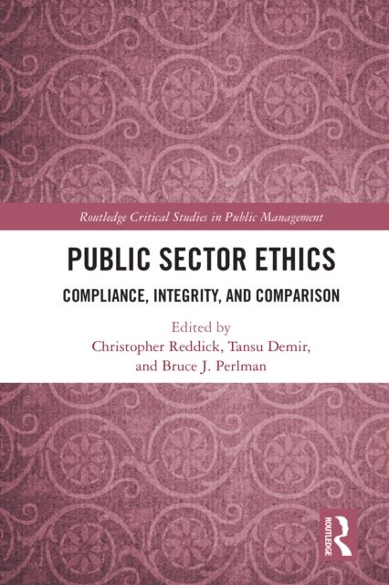 Public Sector Ethics : Compliance, Integrity, and Comparison