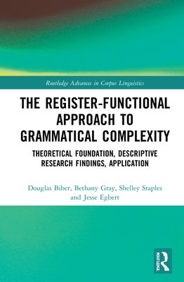 The Register-Functional Approach to Grammatical Complexity : Theoretical Foundation, Descriptive Research Findings, Application