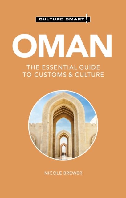 Oman - Culture Smart! : The Essential Guide to Customs & Culture