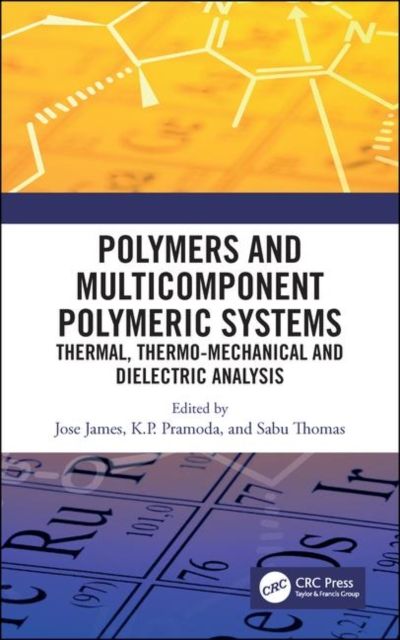 Polymers and Multicomponent Polymeric Systems : Thermal, Thermo-Mechanical and Dielectric Analysis