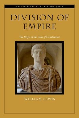 Division of Empire : The Reign of the Sons of Constantine