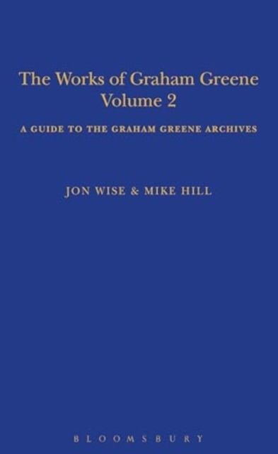 The Works of Graham Greene, Volume 2 : A Guide to the Graham Greene Archives