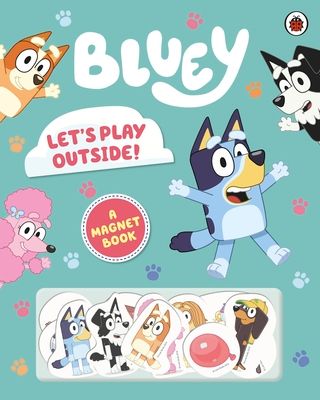 Bluey: Let's Play Outside! : Magnet Book