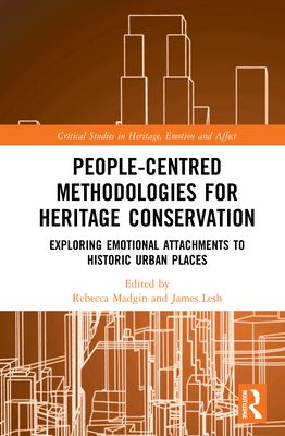 People-Centred Methodologies for Heritage Conservation : Exploring Emotional Attachments to Historic Urban Places