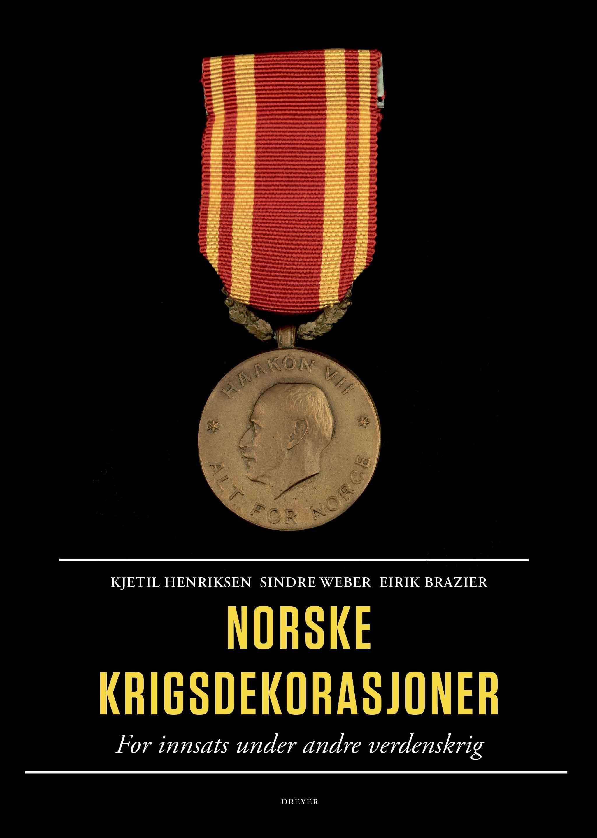 Norske krigsdekorasjoner : for innsats under andre verdenskrig