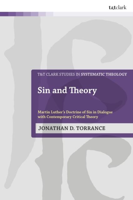 Forsidebilde av Sin and Theory : Martin Luther’s Doctrine of Sin in Dialogue with Critical Theory