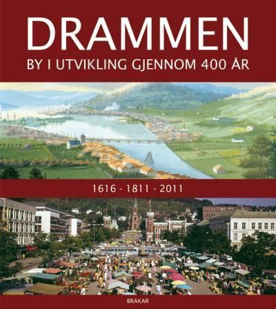 Drammen : by i utvikling gjennom 400 år