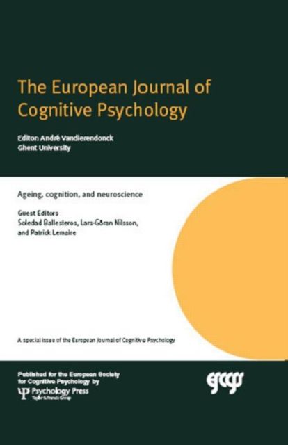 Ageing, Cognition, and Neuroscience : A Special Issue of the European Journal of Cognitive Psychology