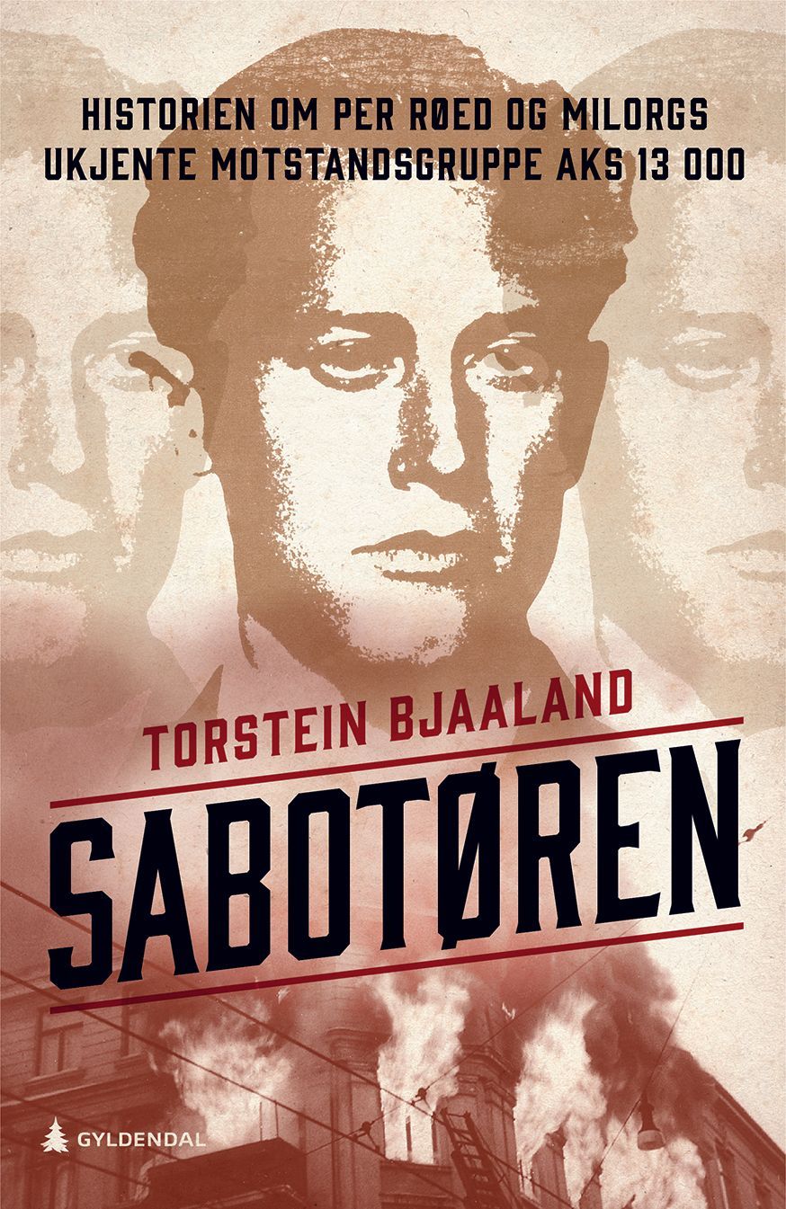 Sabotøren : historien om Per Røed og Milorgs ukjente motstandsgruppe Aks 13 000