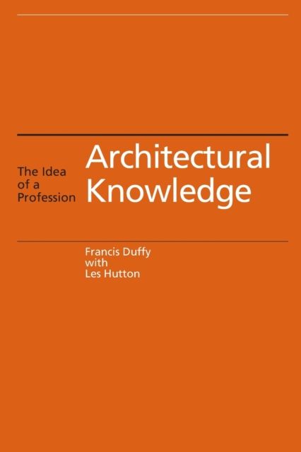 Architectural Knowledge : The Idea of a Profession